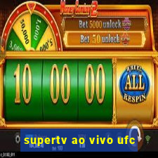 supertv ao vivo ufc