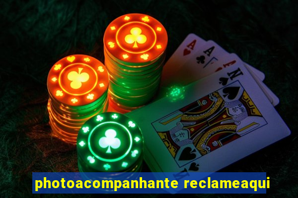 photoacompanhante reclameaqui