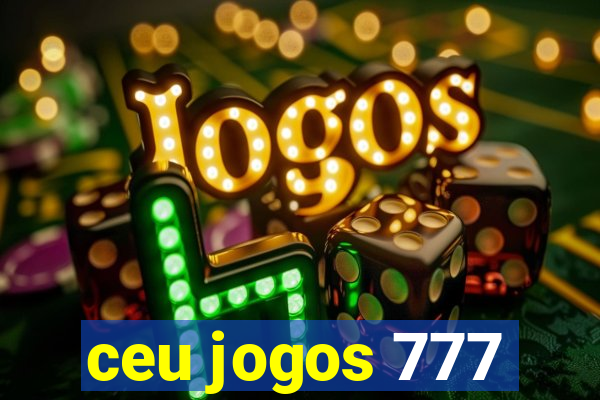 ceu jogos 777