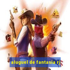 aluguel de fantasia rj