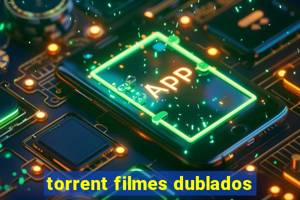 torrent filmes dublados