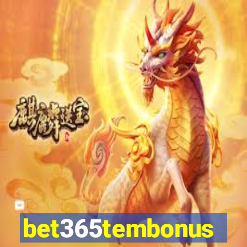 bet365tembonus