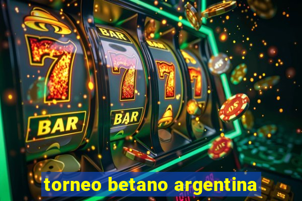 torneo betano argentina