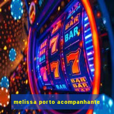 melissa porto acompanhante