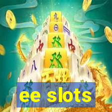 ee slots