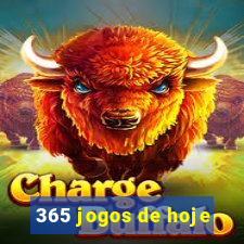 365 jogos de hoje