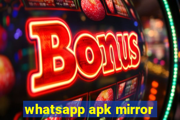 whatsapp apk mirror