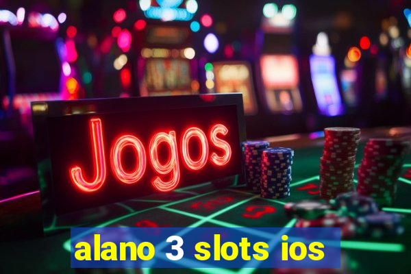 alano 3 slots ios