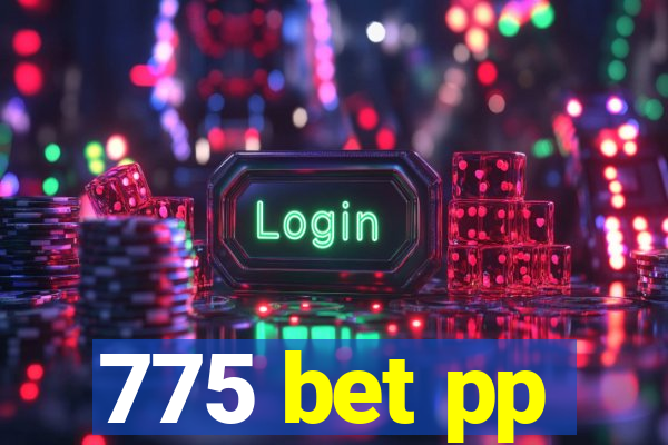 775 bet pp