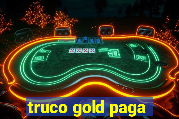 truco gold paga