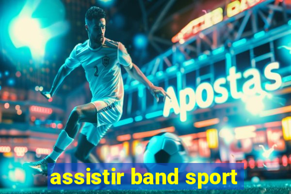 assistir band sport