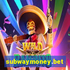 subwaymoney.bet