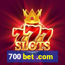 700 bet .com