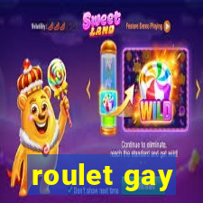 roulet gay