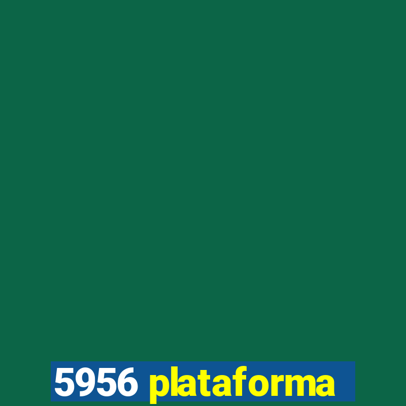 5956 plataforma