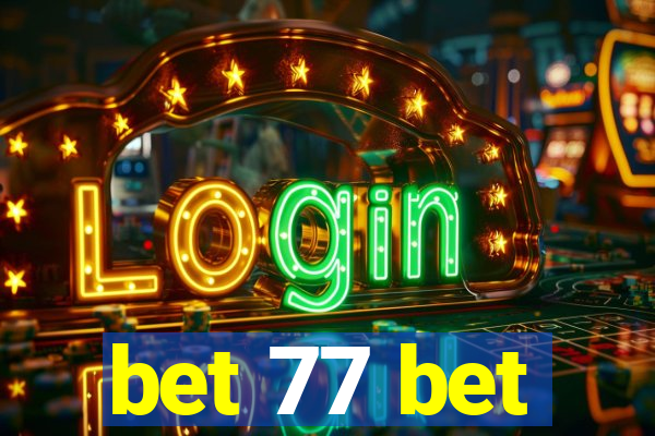 bet 77 bet