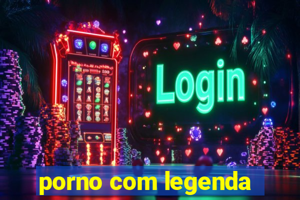 porno com legenda