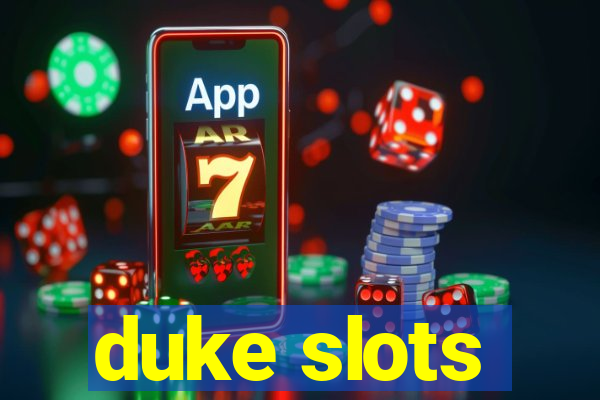 duke slots