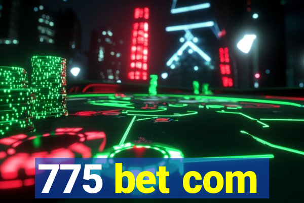 775 bet com