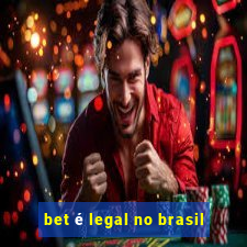 bet é legal no brasil