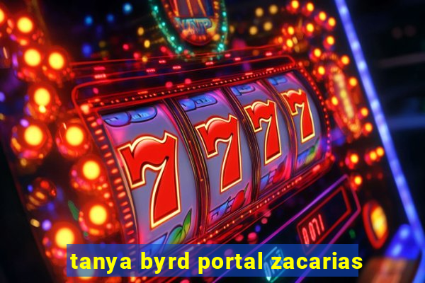 tanya byrd portal zacarias