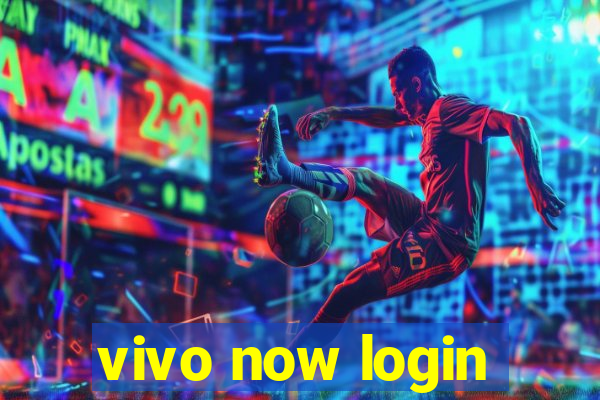 vivo now login