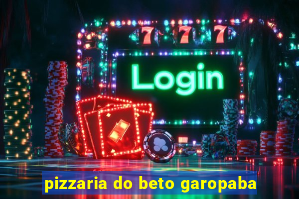 pizzaria do beto garopaba