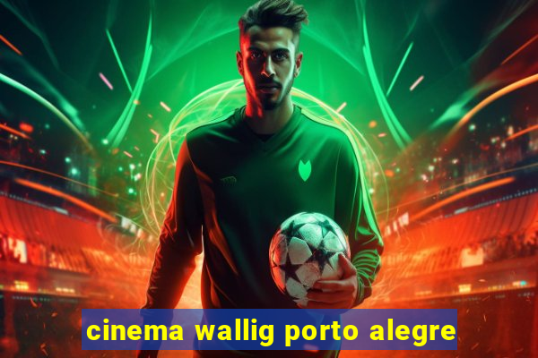 cinema wallig porto alegre