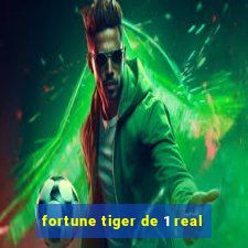 fortune tiger de 1 real