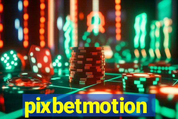 pixbetmotion