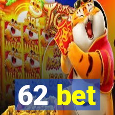 62 bet