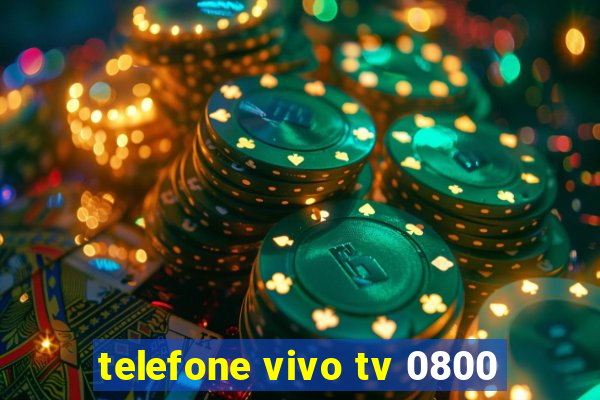 telefone vivo tv 0800