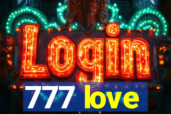 777 love