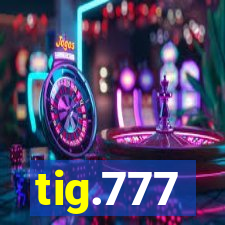 tig.777