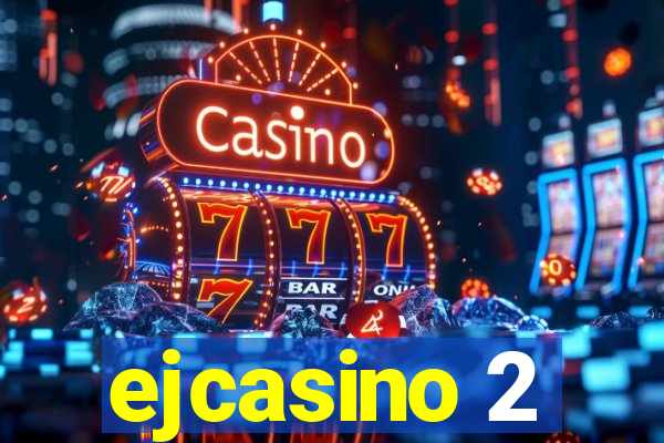 ejcasino 2