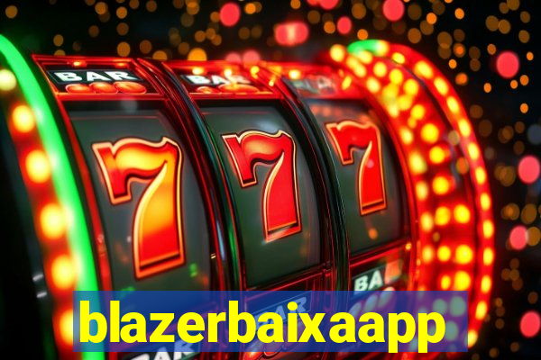 blazerbaixaapp