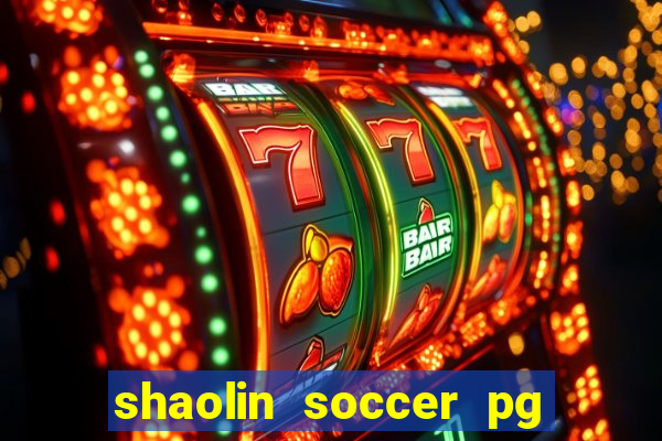 shaolin soccer pg soft demo