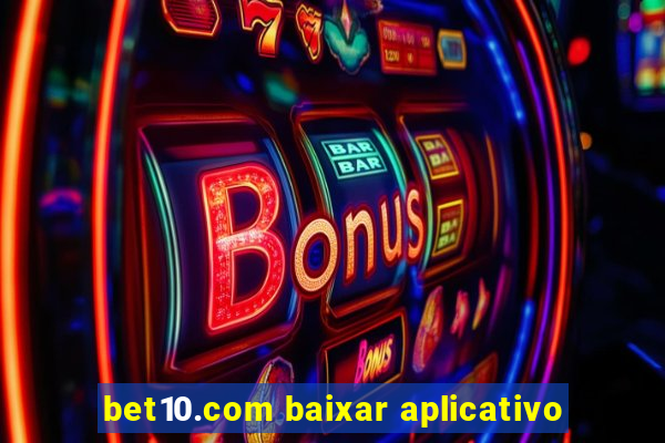 bet10.com baixar aplicativo