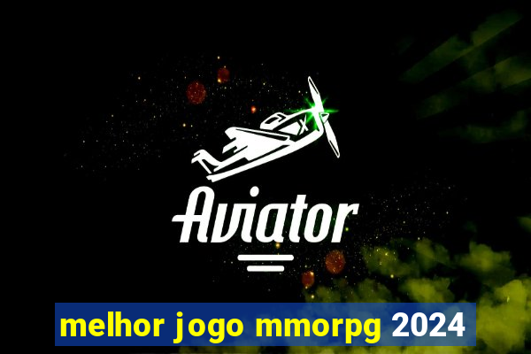 melhor jogo mmorpg 2024