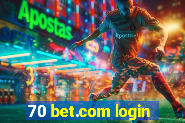 70 bet.com login