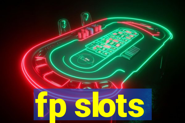 fp slots