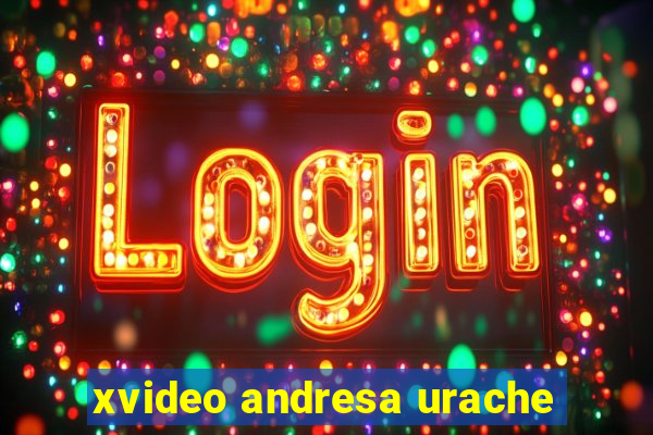 xvideo andresa urache