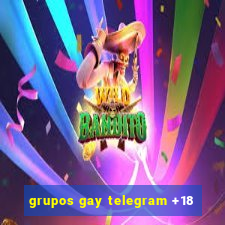 grupos gay telegram +18