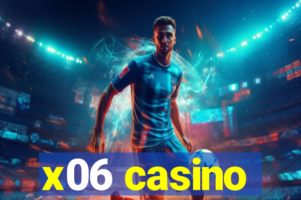 x06 casino