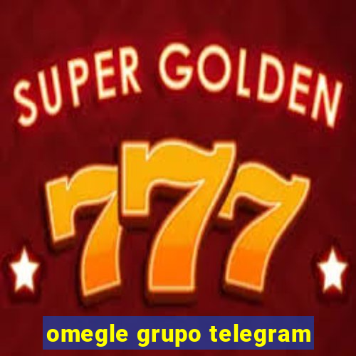 omegle grupo telegram