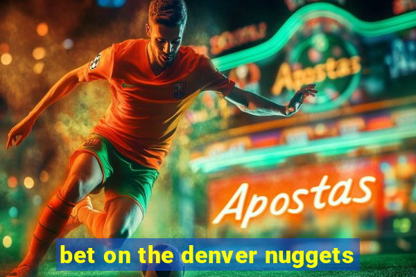 bet on the denver nuggets