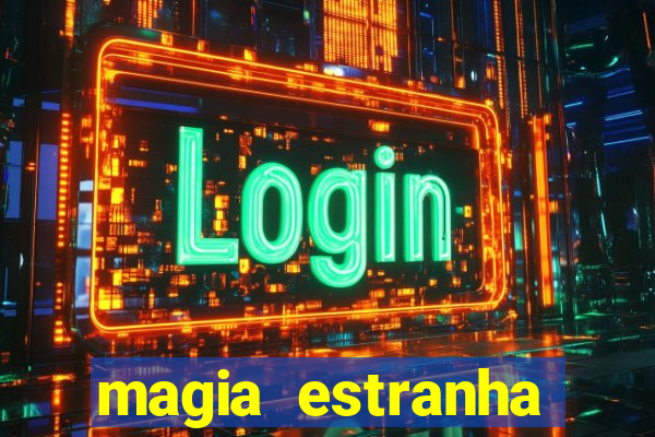 magia estranha filme completo dublado