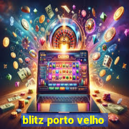 blitz porto velho