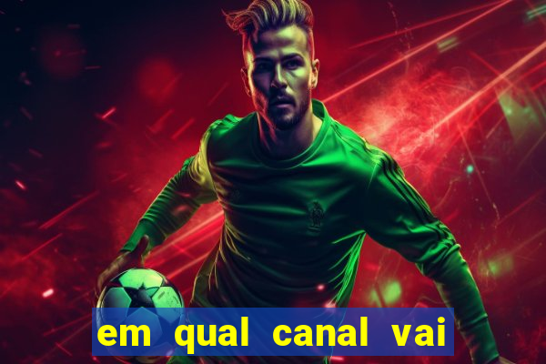 em qual canal vai passar o jogo do inter hoje