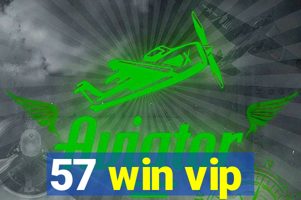 57 win vip